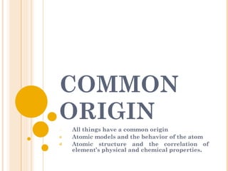 COMMON ORIGIN ,[object Object],[object Object],[object Object]