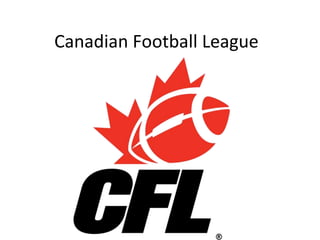 Canadian Football League 
 