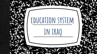 education system
in iraq
 