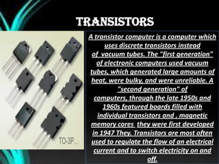 Main Characteristics of a second
generation computer are..
Second generation computer machines were based on transistor t...
