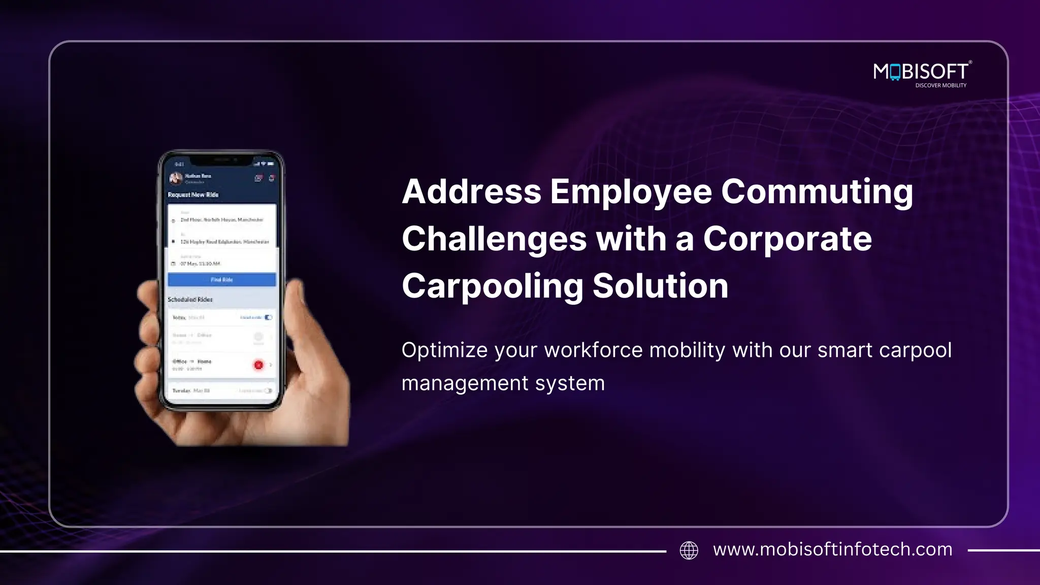 Address Employee Commuting
Challenges with a Corporate
Carpooling Solution
www.mobisoftinfotech.com
Optimize your workforce mobility with our smart carpool
management system
 