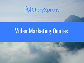 Video Marketing Quotes
 