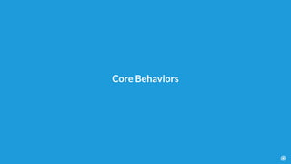 Core Behaviors
 