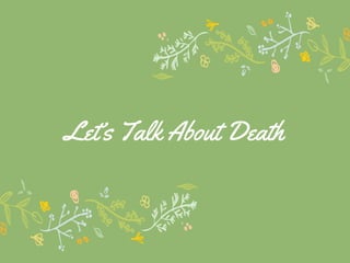 Let’s Talk About Death
 