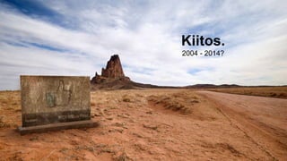 Kiitos.
2004 - 2014?

 