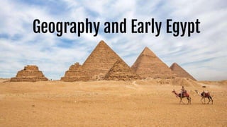 Geography and Early Egypt
 