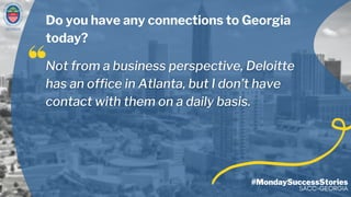 GEORGIA
#MondaySuccessStories
SACC-GEORGIA
Do you have any connections to Georgia
today?
 
