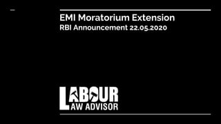 EMI Moratorium Extension
RBI Announcement 22.05.2020
 