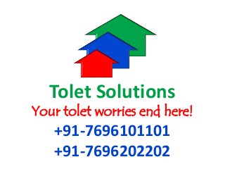 Tolet Solutions
Your tolet worries end here!
+91-7696101101
+91-7696202202
 