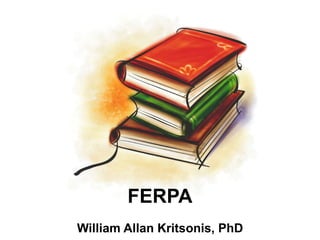 FERPA William Allan Kritsonis, PhD 