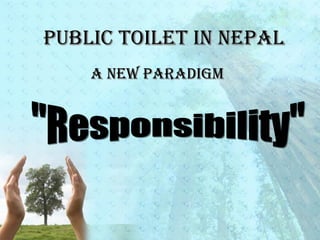 Public ToileT in nePal
    a new Paradigm
 