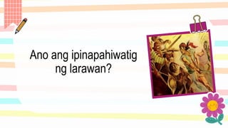 Ano ang ipinapahiwatig
ng larawan?
 