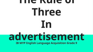 Myp Advertisement Mastering the Rule of Three in Advertising for Memorable Branding | PPTX