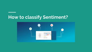 How to classify Sentiment?
 