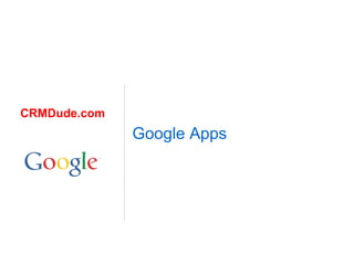 Google Apps CRMDude.com 