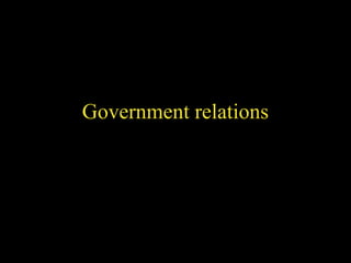 Government relations 
 