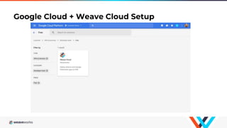 Google Cloud + Weave Cloud Setup
 