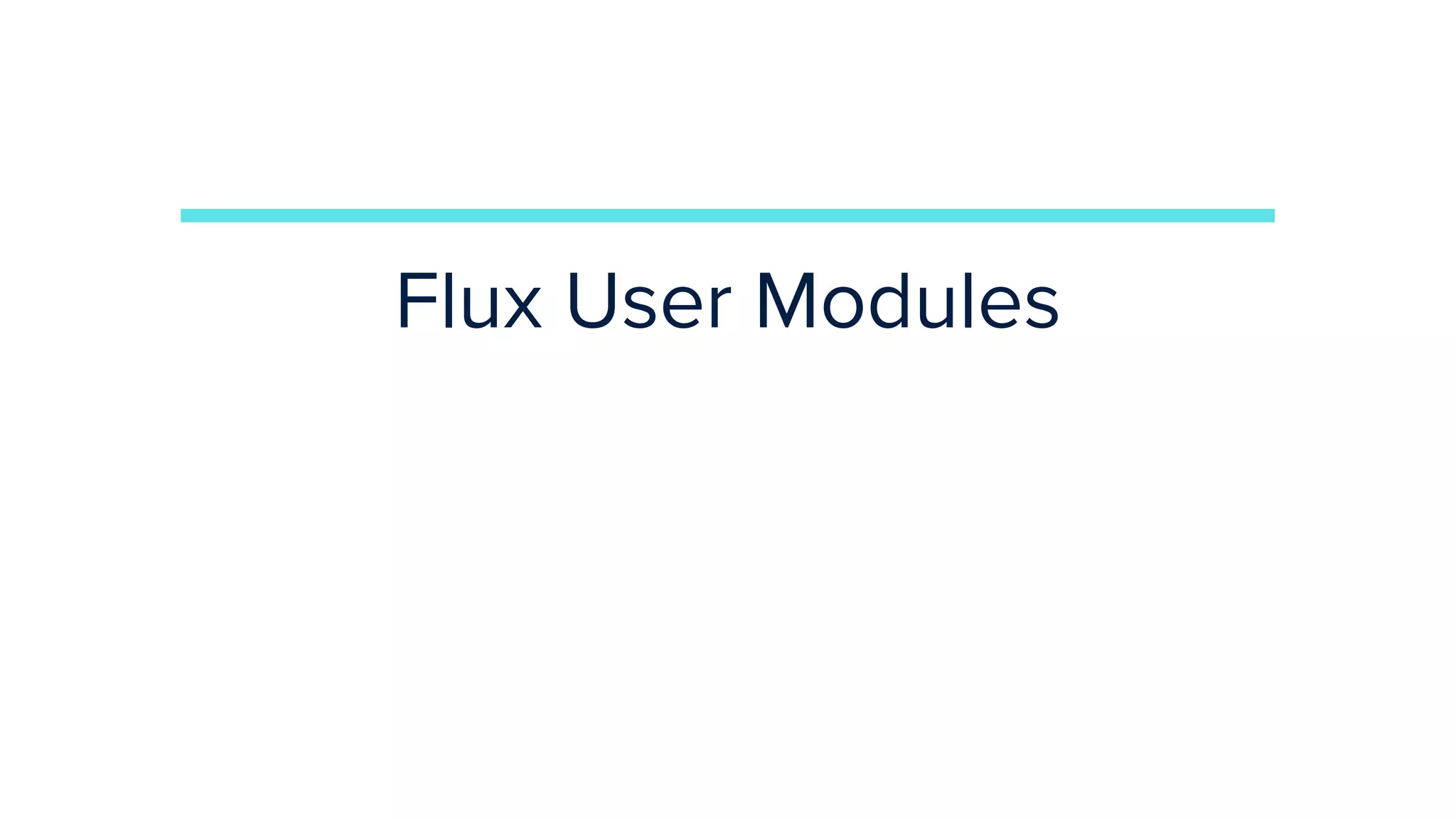 Flux User Modules
 
