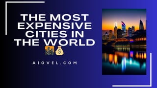 THE MOST
EXPENSIVE
CITIES IN
THE WORLD
🌆💰
A I O V E L . C O M
 