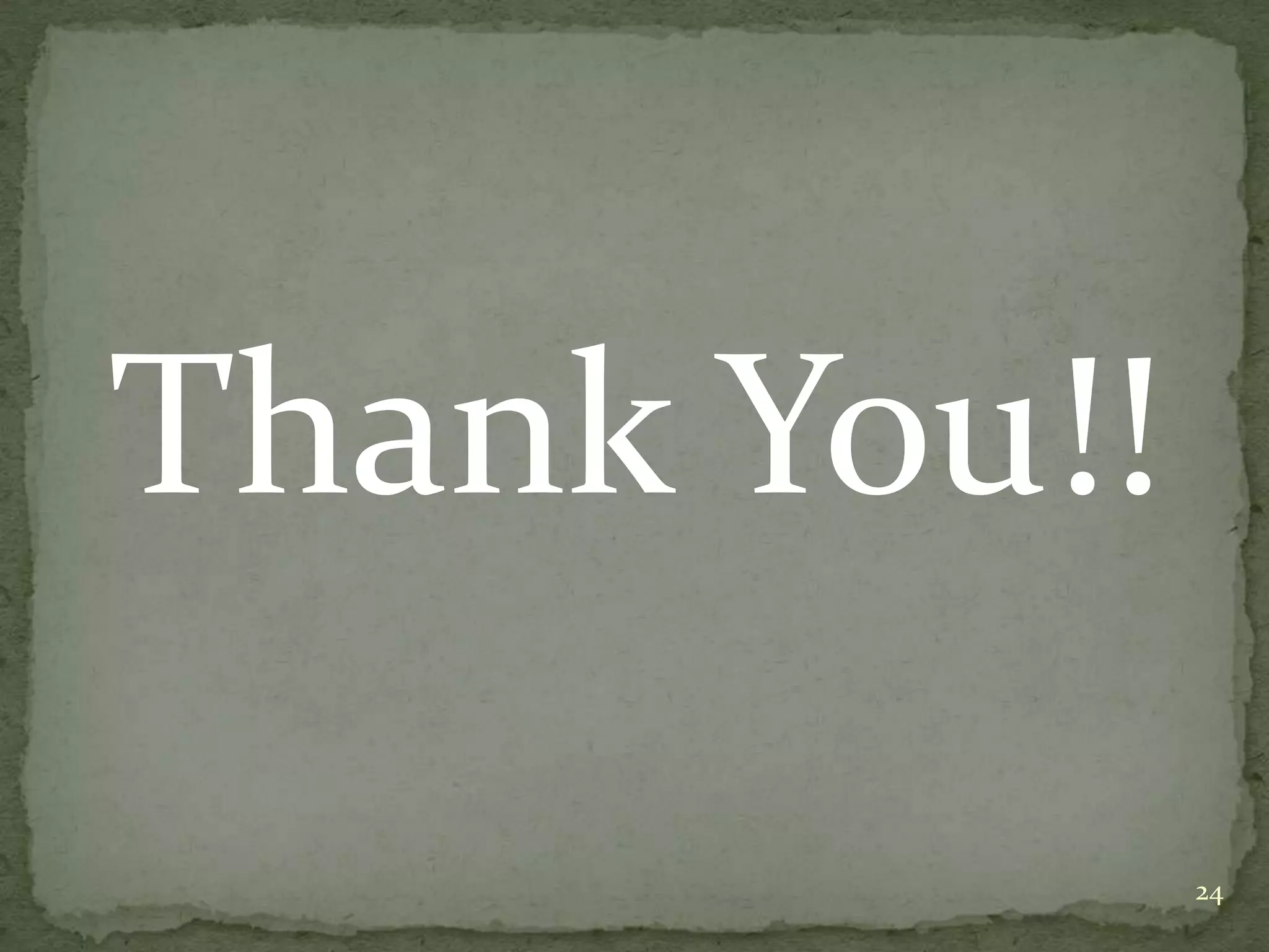 Thank You!!

              24
 