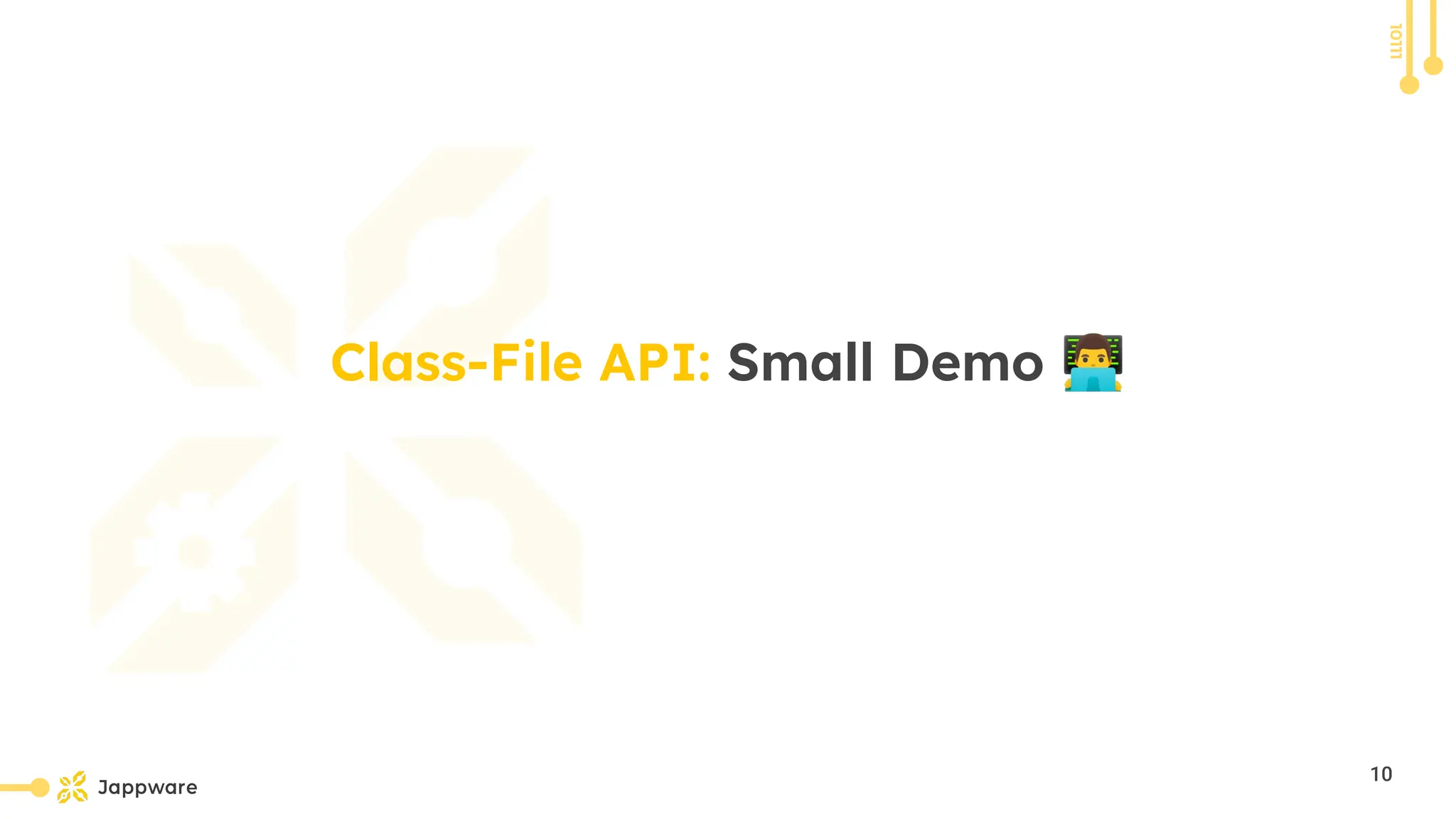 10111
Class-File API: Small Demo 󰞵
10
 