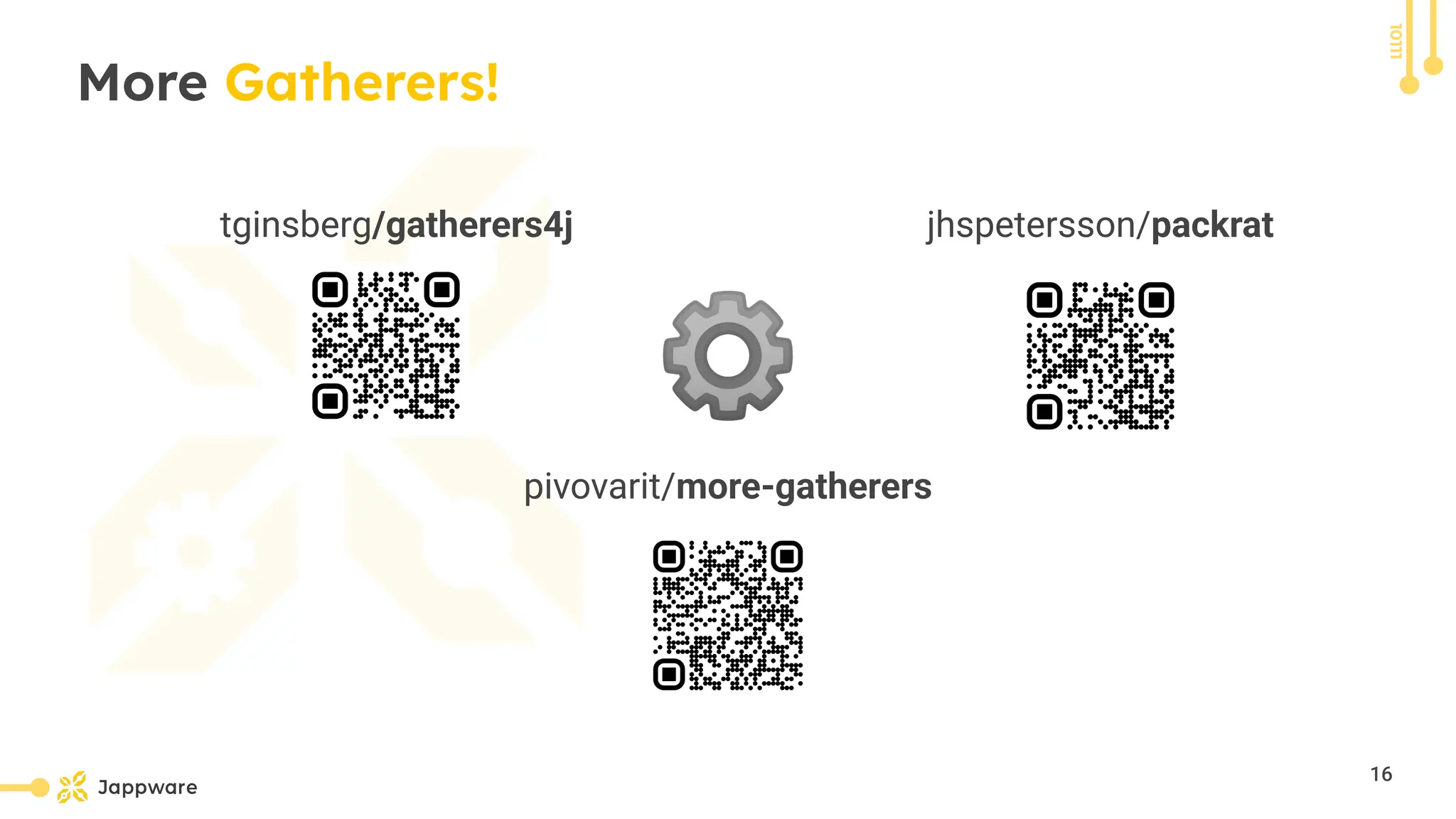 10111
More Gatherers!
tginsberg/gatherers4j jhspetersson/packrat
pivovarit/more-gatherers
16
 