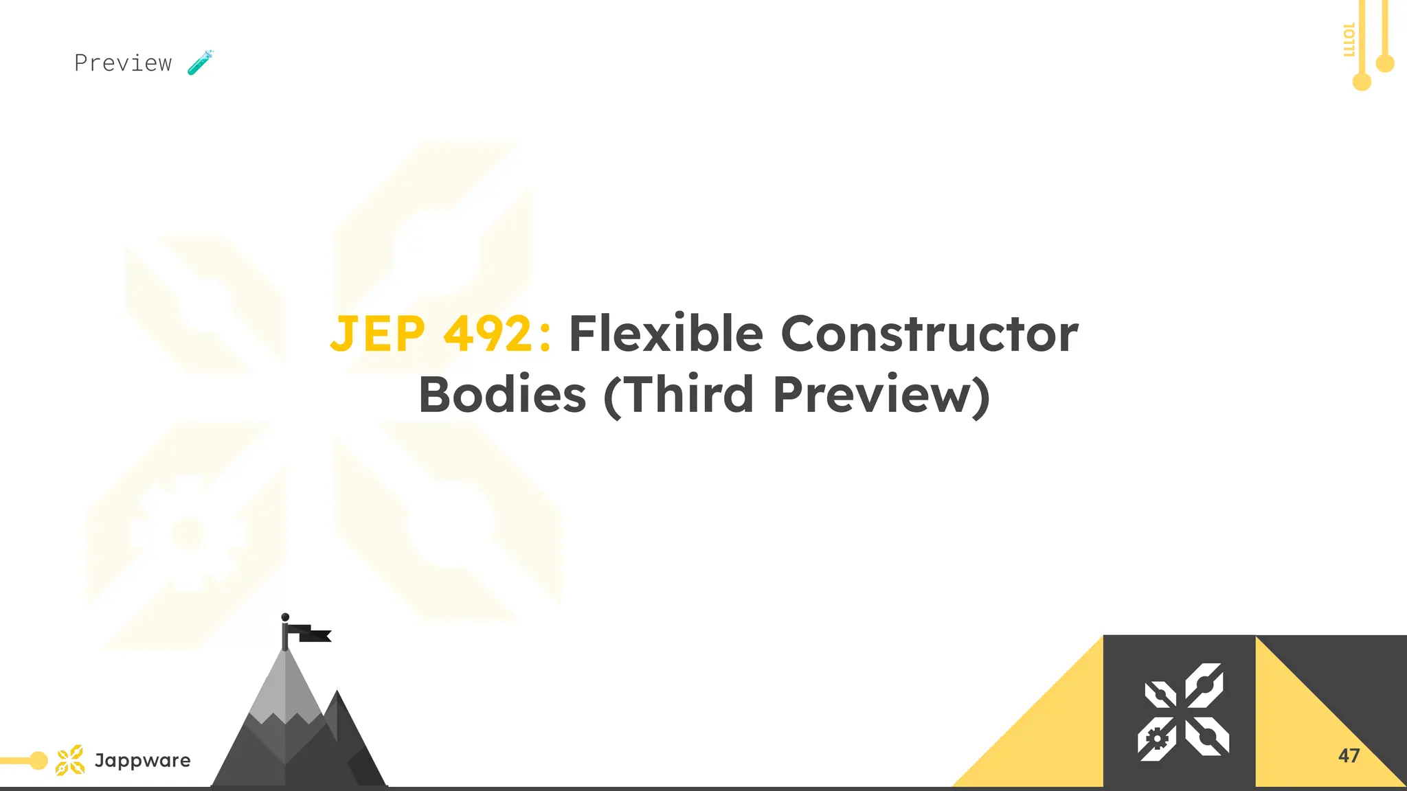 10111
JEP 492: Flexible Constructor
Bodies (Third Preview)
Preview 🧪
47
 