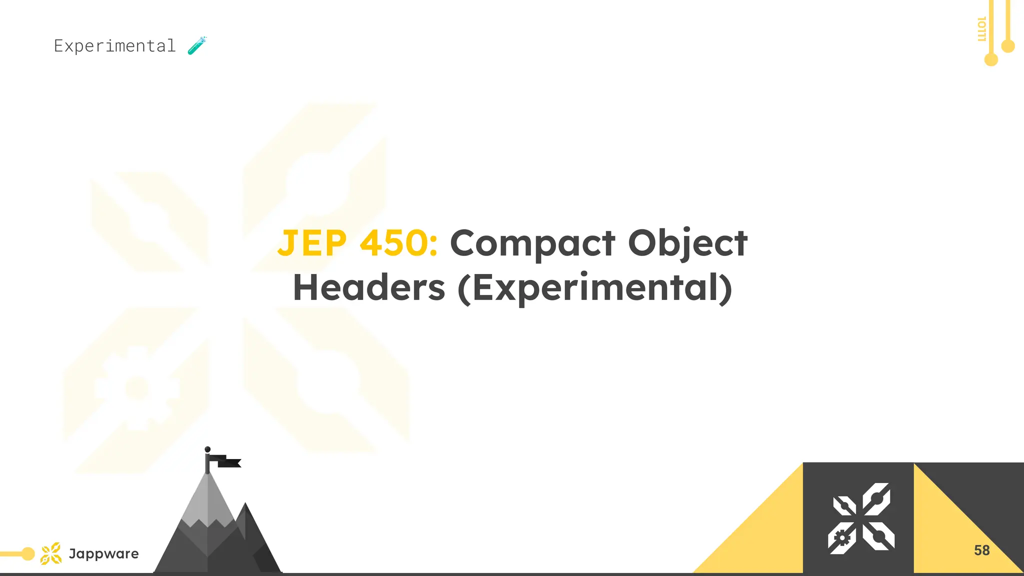 10111
JEP 450: Compact Object
Headers (Experimental)
Experimental 🧪
58
 