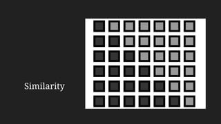 Similarity
 