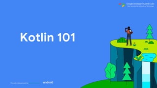 This work is licensed under the Apache 2.0 License
Kotlin 101
 