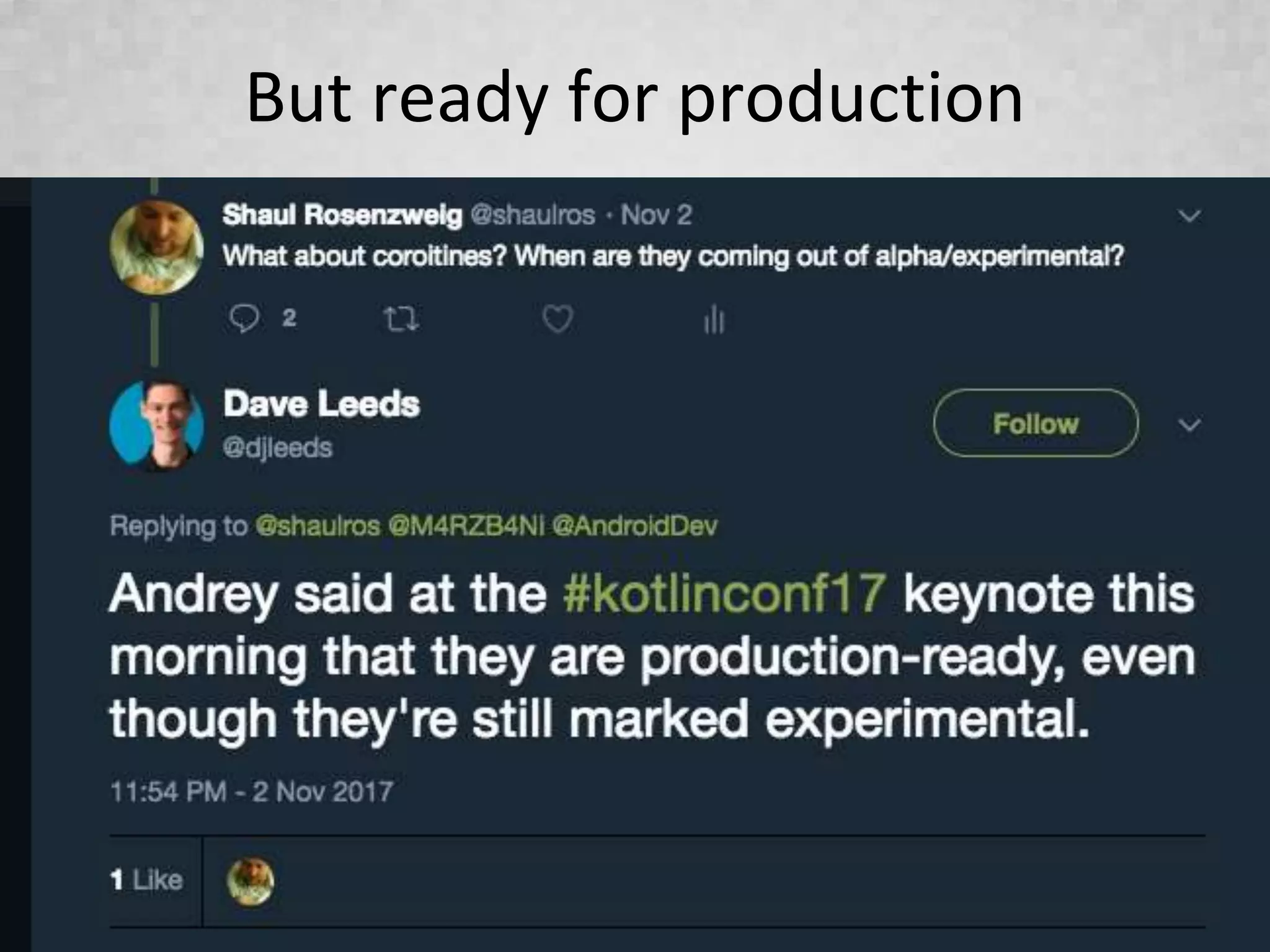 But ready for production
 