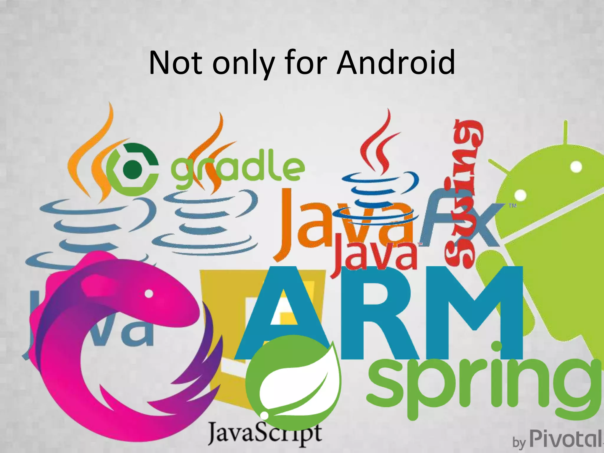 Not only for Android
 