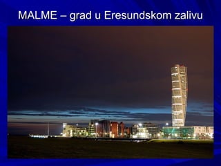 MALME – grad u Eresundskom zalivu
 