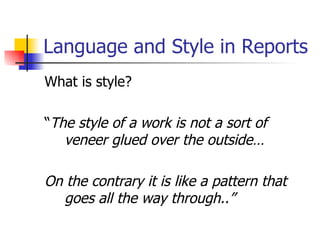Language and Style in Reports ,[object Object],[object Object],[object Object]