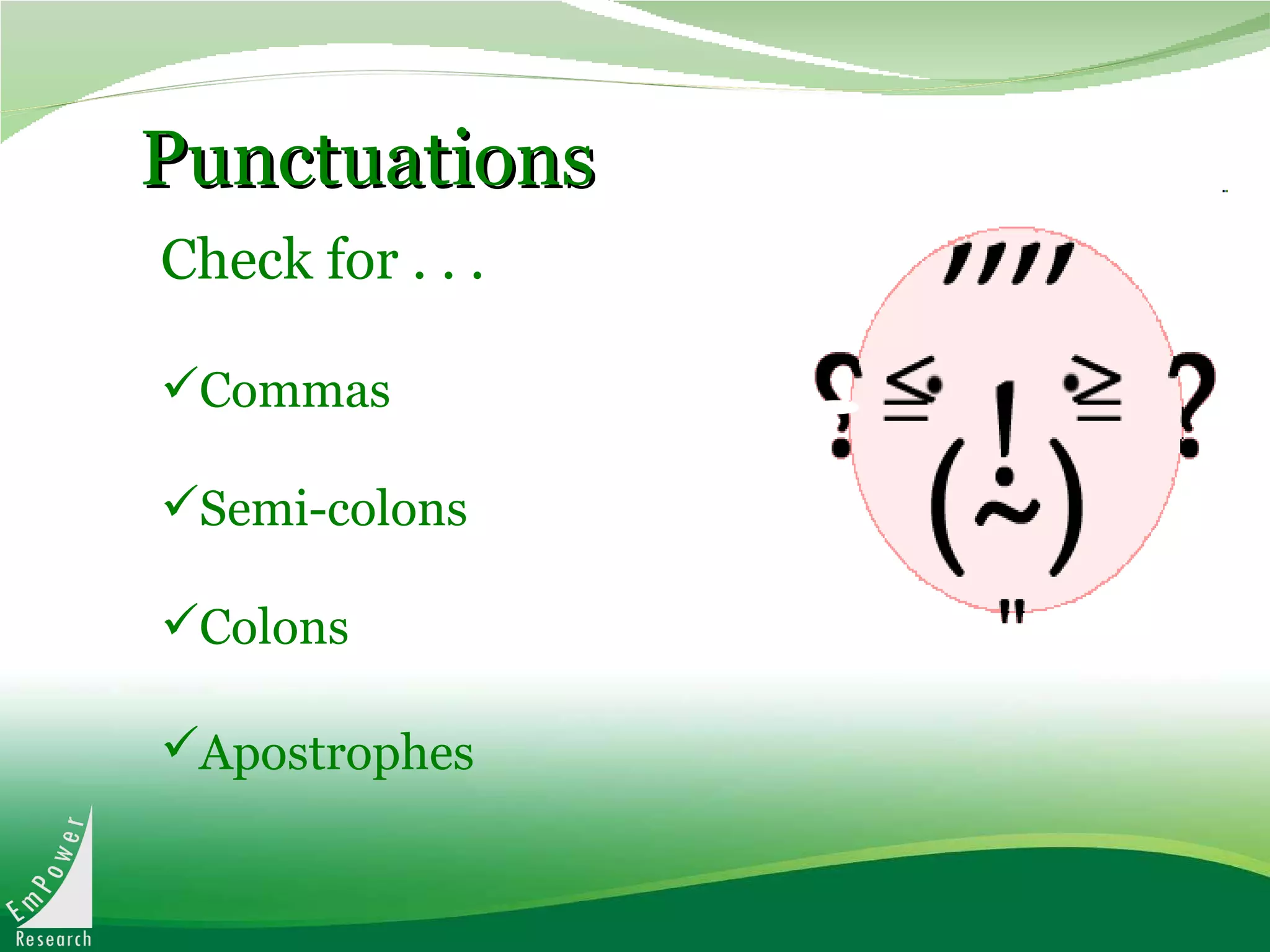 Check for . . . Commas Semi-colons Colons Apostrophes   Punctuations 