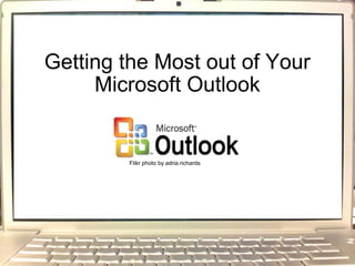 Getting the Most out of Your Microsoft Outlook Flikr photo by adria.richards  