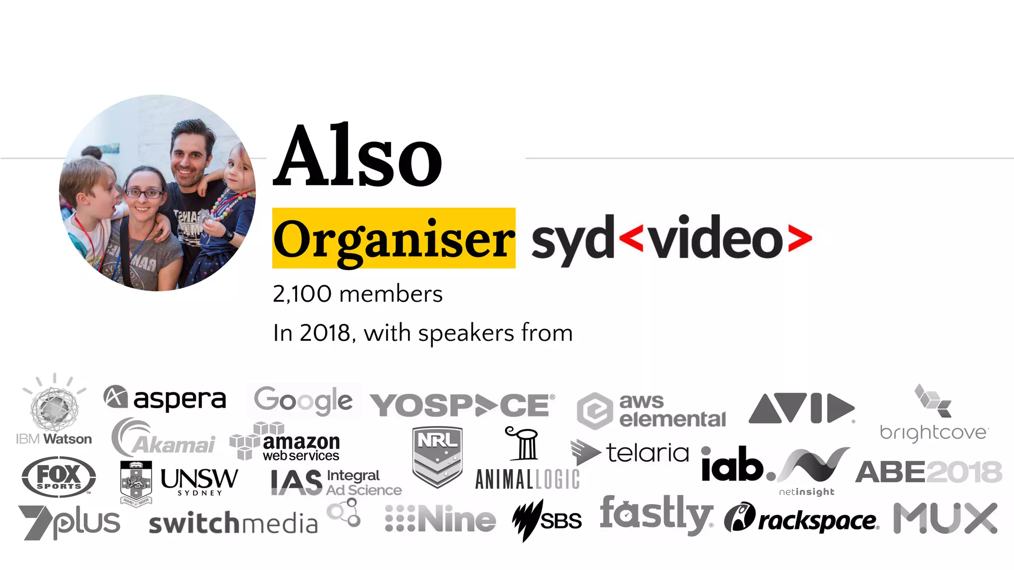 Organiser syd<video>
2,100 members
In 2018, with speakers from
Also
 