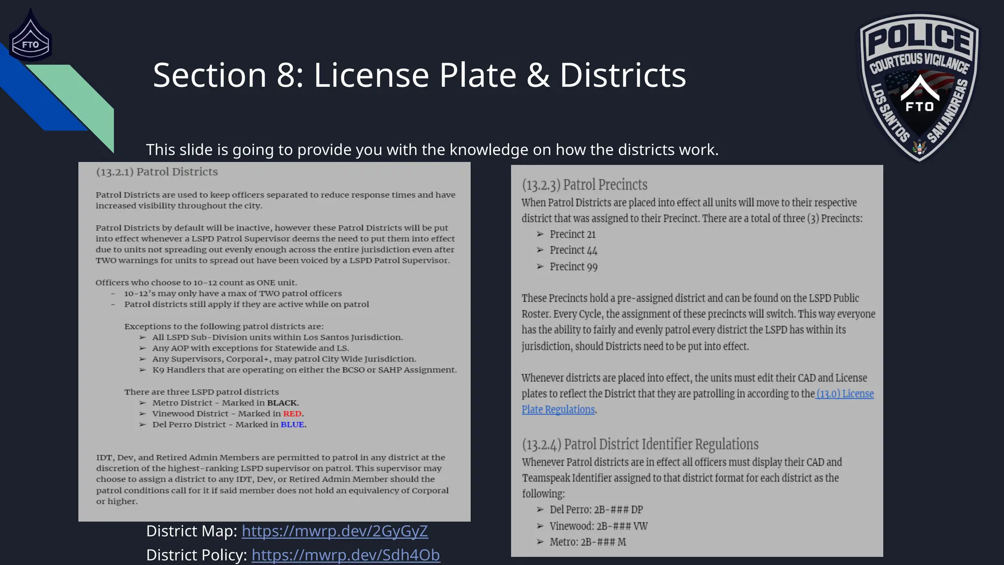 Section 8: License Plate & Districts
This slide is going to provide you with the knowledge on how the districts work.
District Map: https://mwrp.dev/2GyGyZ
District Policy: https://mwrp.dev/Sdh4Ob
 