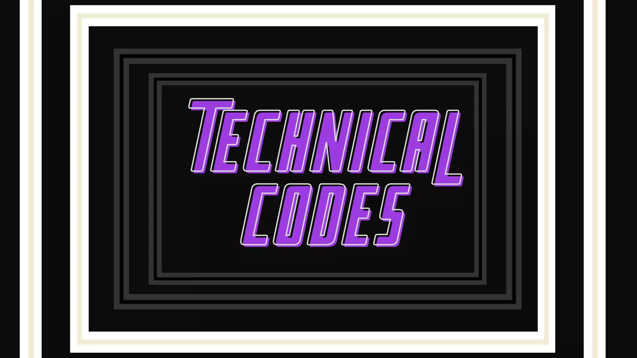 TECHNICAL
TECHNICAL
CODES
CODES
 