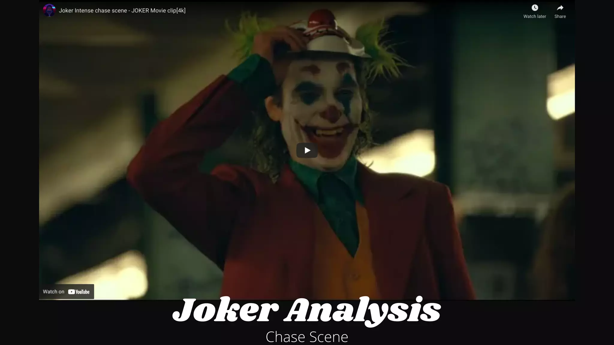 Joker Analysis
Chase Scene
 