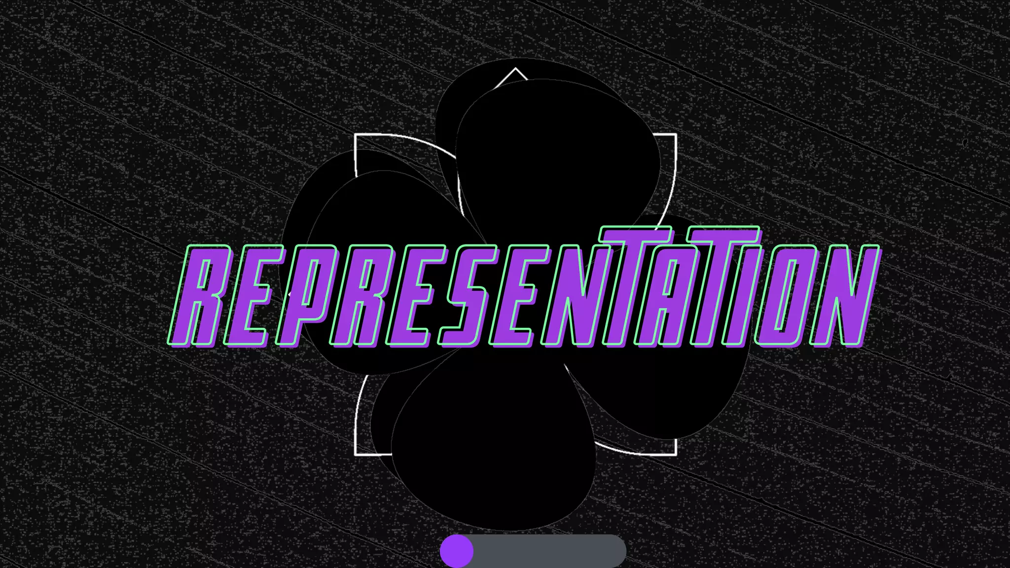 REPRESENTATION
REPRESENTATION
 