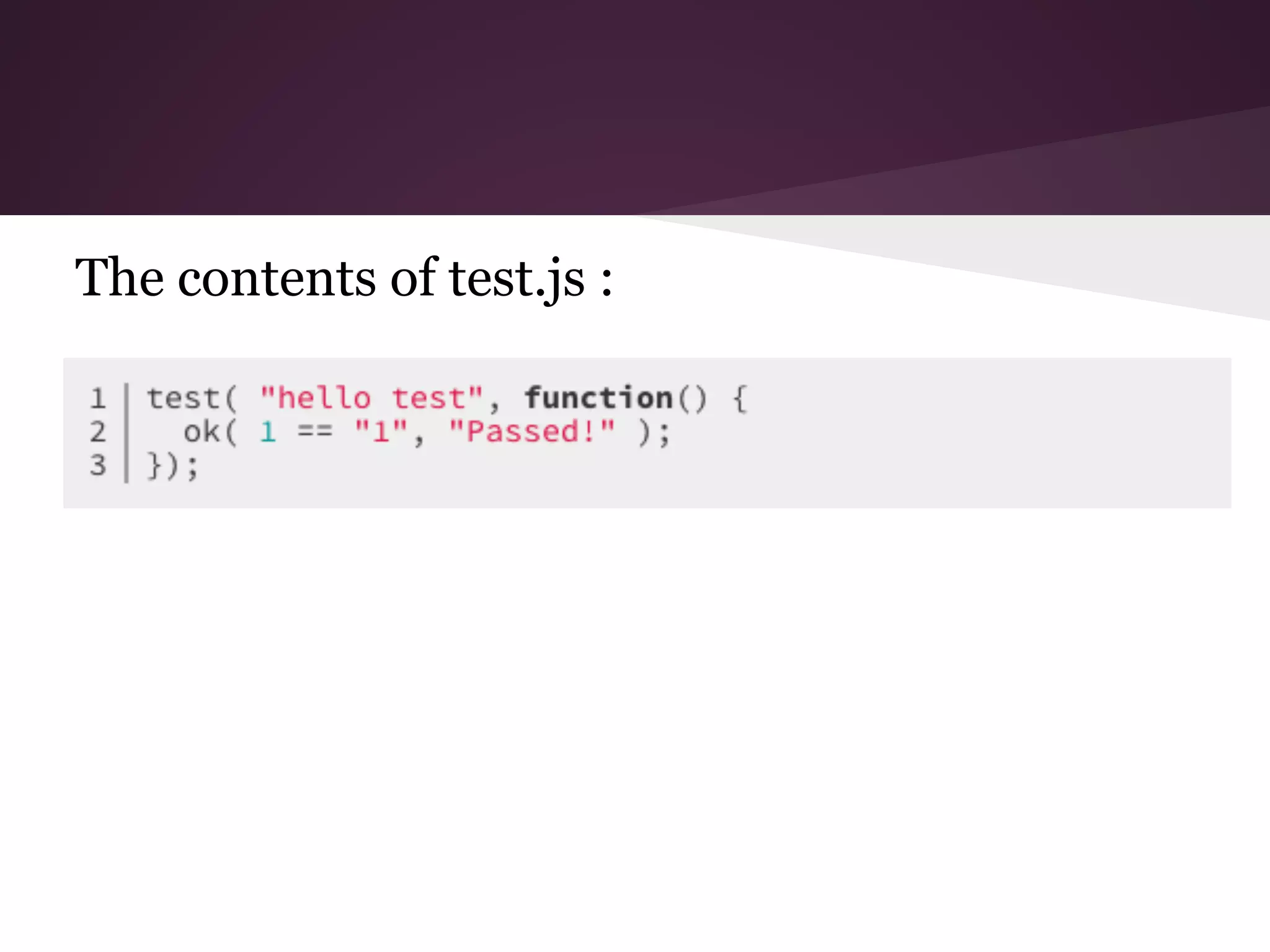 The contents of test.js : 