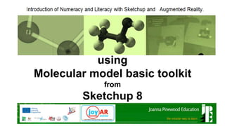 using
Molecular model basic toolkit
from

Sketchup 8

 