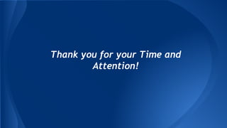Thank you for your Time and
Attention!
 