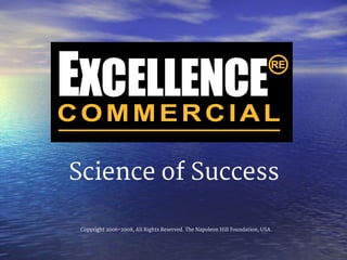 Science of Success
Copyright 2006-2008, All Rights Reserved. The Napoleon Hill Foundation, USA.
 
