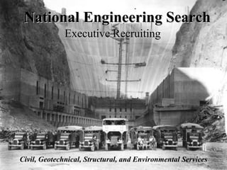 National Engineering Search Executive Recruiting Civil, Geotechnical, Structural, and Environmental Services 
