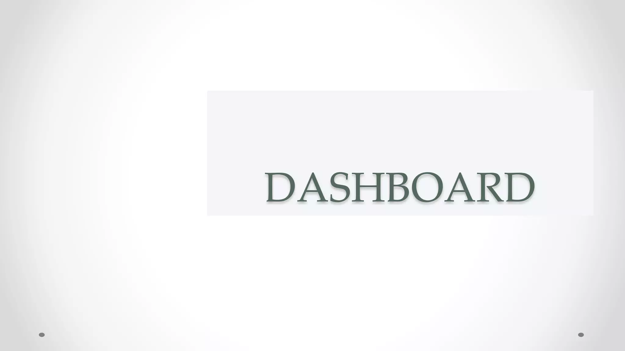 DASHBOARD
 