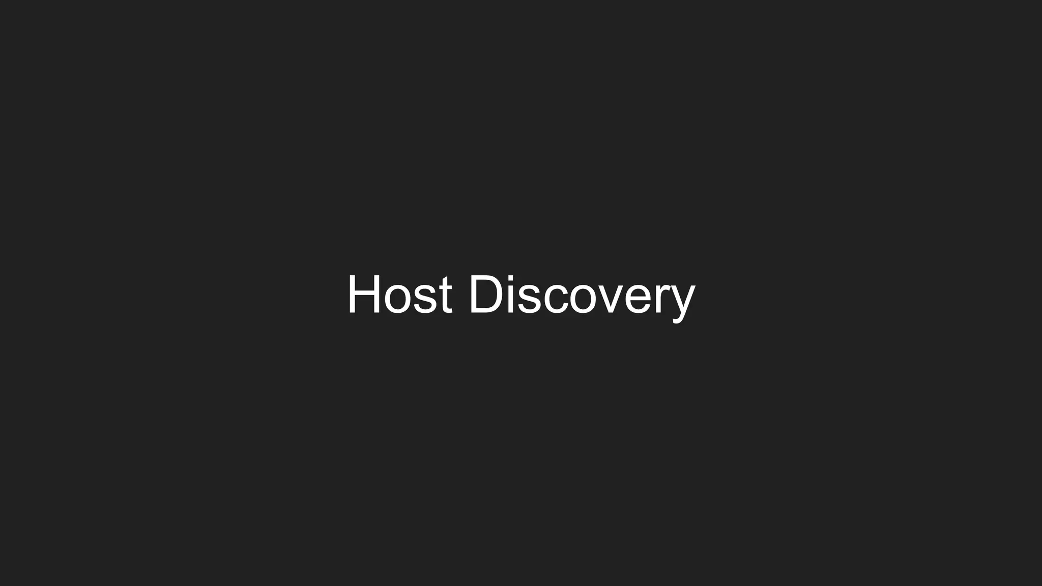 Host Discovery
 