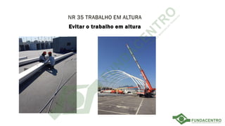Evitar o trabalho em altura
 