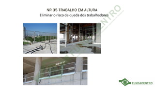 Eliminar o risco de queda dos trabalhadores
 